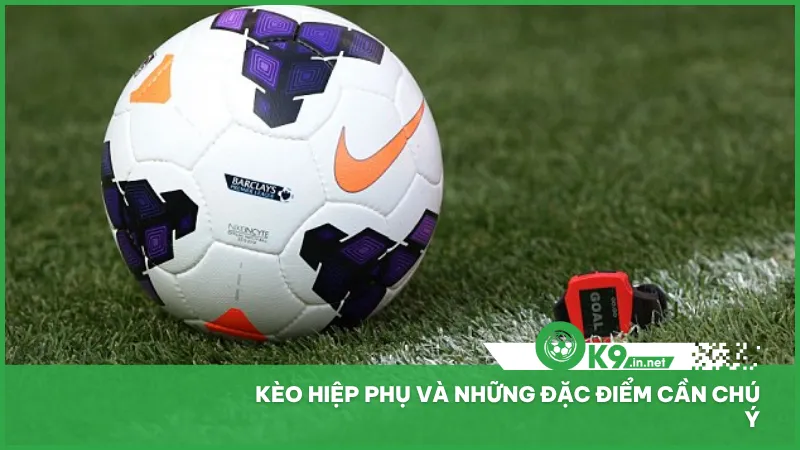 Kèo hiệp phụ dựa trên kết quả 30 phút thêm giờ hoặc luân lưu