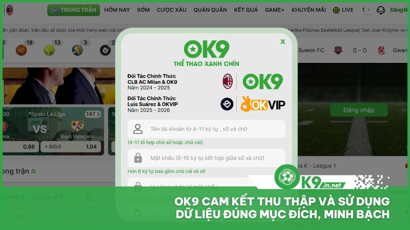 Ok9 cam kết thu thập và sử dụng dữ liệu đúng mục đích, minh bạch